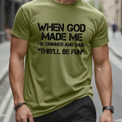 When God Made Me He Grinned and Said funny Sarcastic Saying T-Shirt