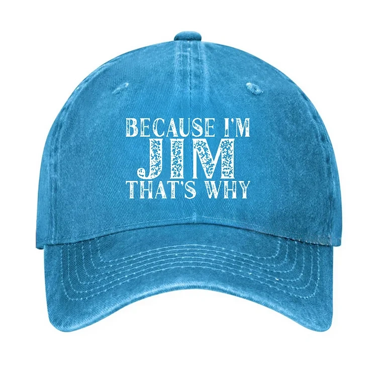 Because I'm Jim That's Why Funny Hat