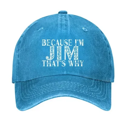 Because I'm Jim That's Why Funny Hat