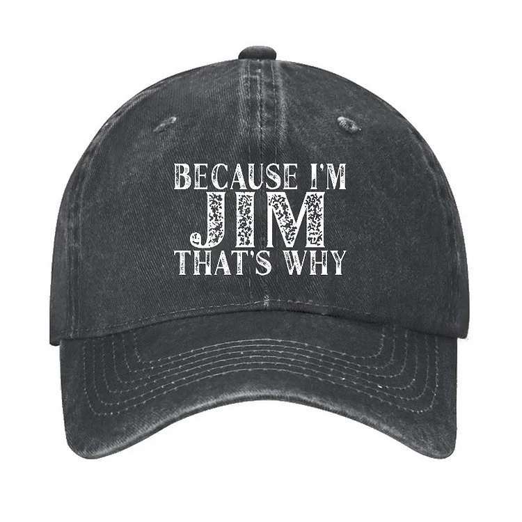 Because I'm Jim That's Why Funny Hat