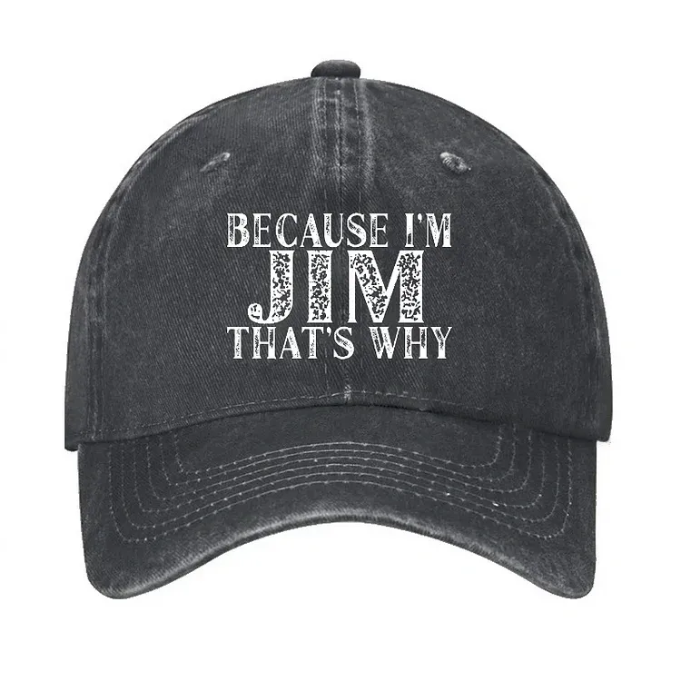 Because I'm Jim That's Why Funny Hat
