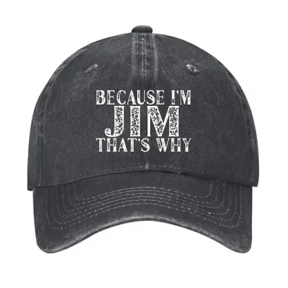Because I'm Jim That's Why Funny Hat