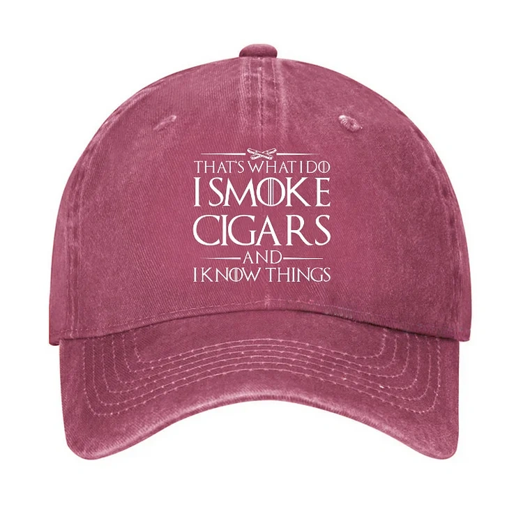 That's What I Do I Smoke Cigars And I Know Things Hat