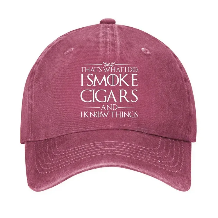 That's What I Do I Smoke Cigars And I Know Things Hat