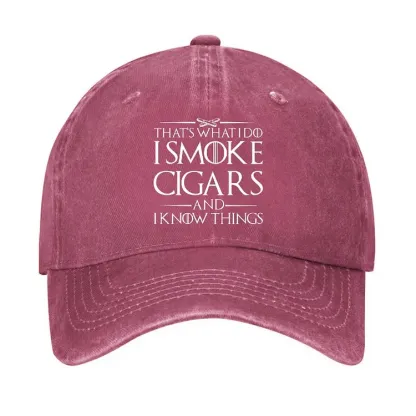 That's What I Do I Smoke Cigars And I Know Things Hat