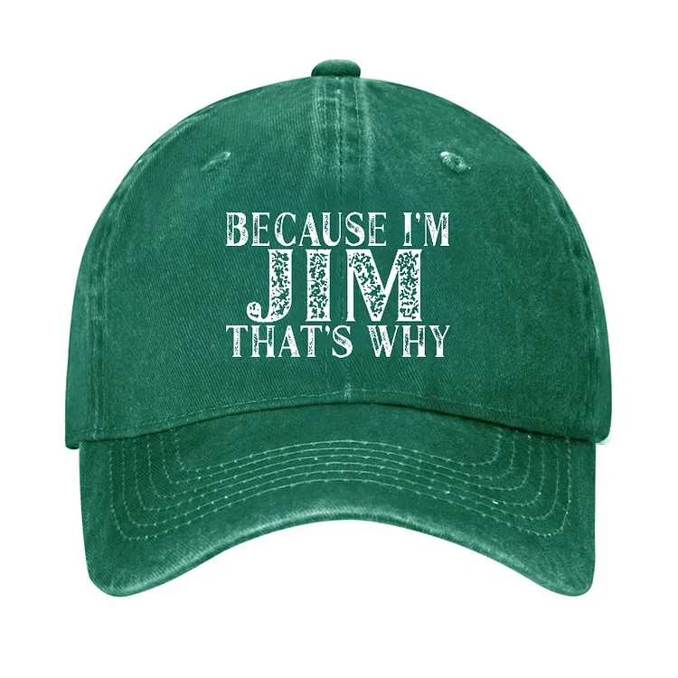 Because I'm Jim That's Why Funny Hat
