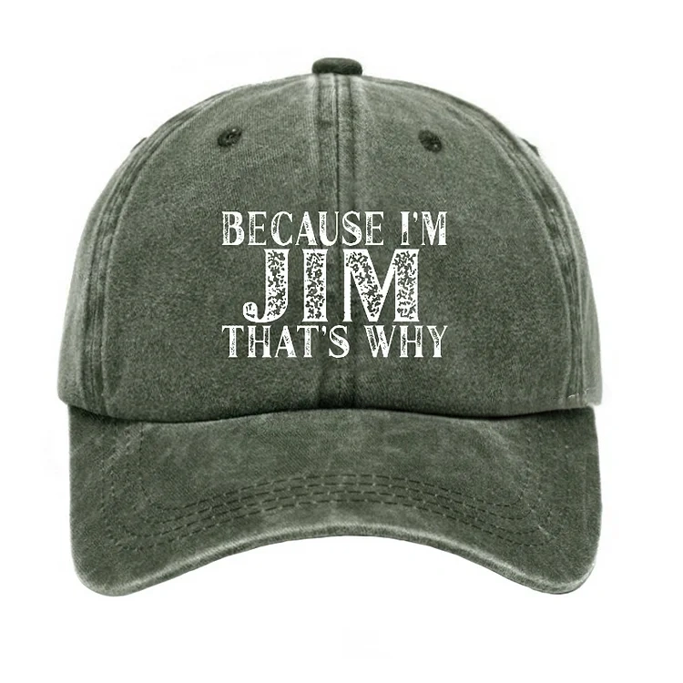 Because I'm Jim That's Why Funny Hat