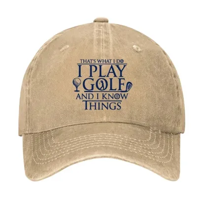 That's What I Do I Golf And I Know Things hat
