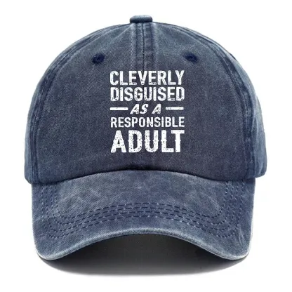 Cleverly Disguised As A Responsible Adult Funny Sarcastic Hats