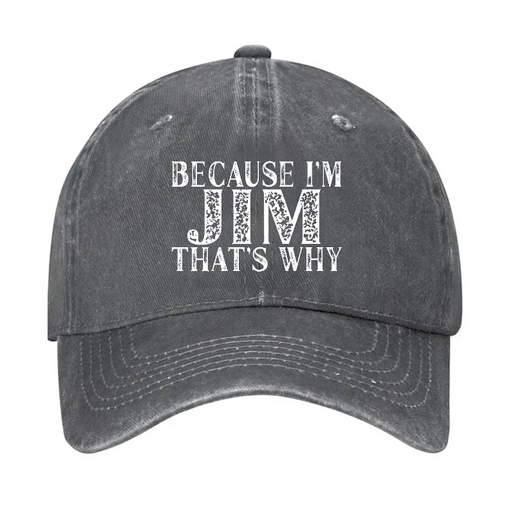 Because I'm Jim That's Why Funny Hat
