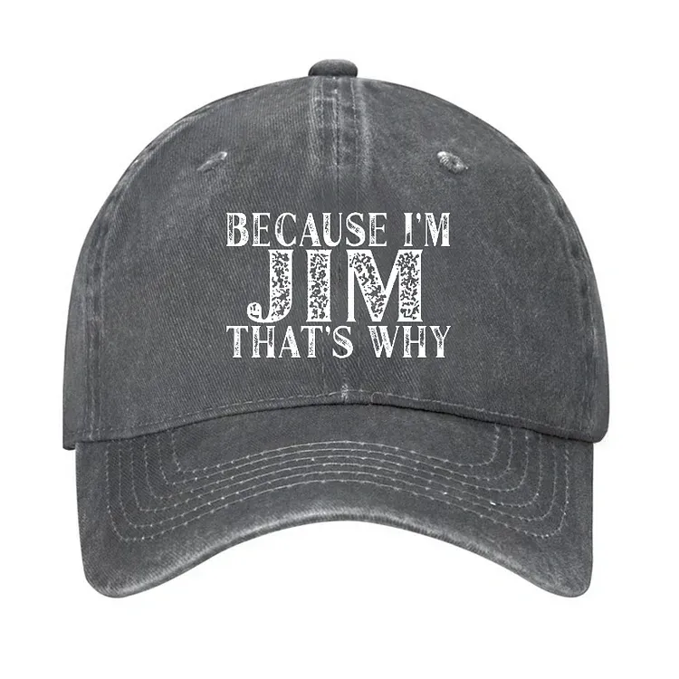 Because I'm Jim That's Why Funny Hat