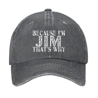 Because I'm Jim That's Why Funny Hat