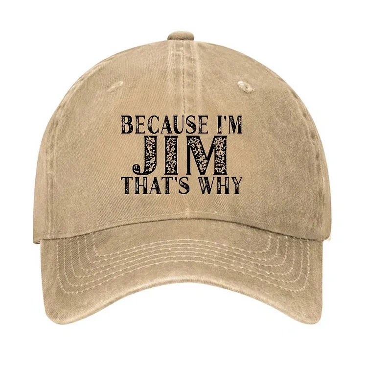 Because I'm Jim That's Why Funny Hat
