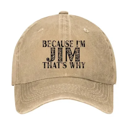 Because I'm Jim That's Why Funny Hat