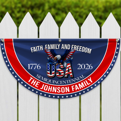 Personalized America 250th Anniversary Bunting Flag Custom Family Name Faith, Family & Freedom America 250 Years Non-Pleated Fan Flag CH07 910236