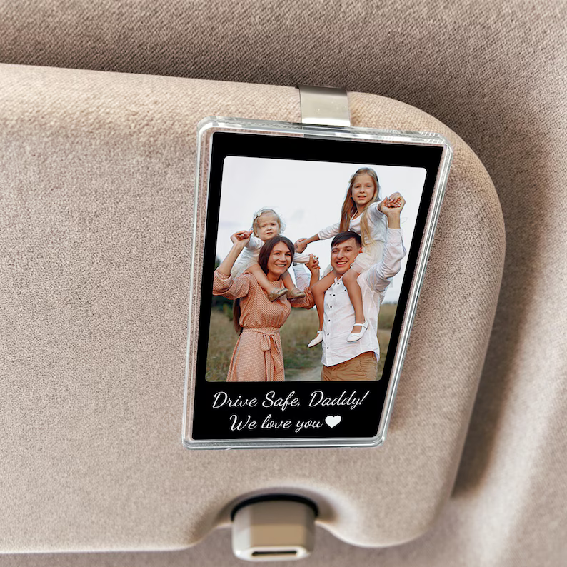 Custom Fathers Day Gift For Dad Photo Car Visor Clip, Drive Safe Daddy, Husband Gift Drive Safe Sun Visor Clip, Acrylic Car Accessories