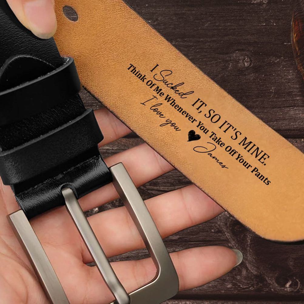 Gifts for Him I Licked It, So It's Mine - Personalized Engraved Leather Belt