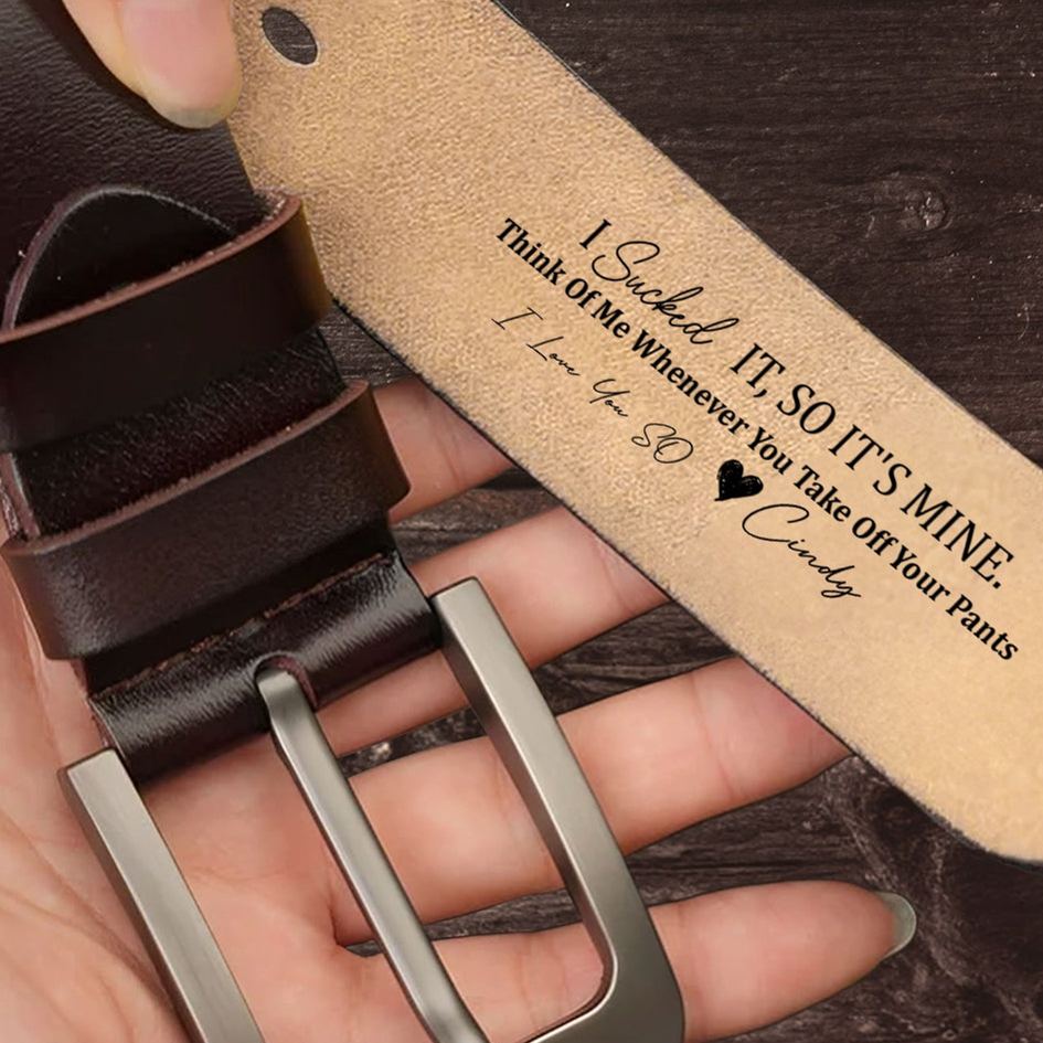 Gifts for Him I Licked It, So It's Mine - Personalized Engraved Leather Belt