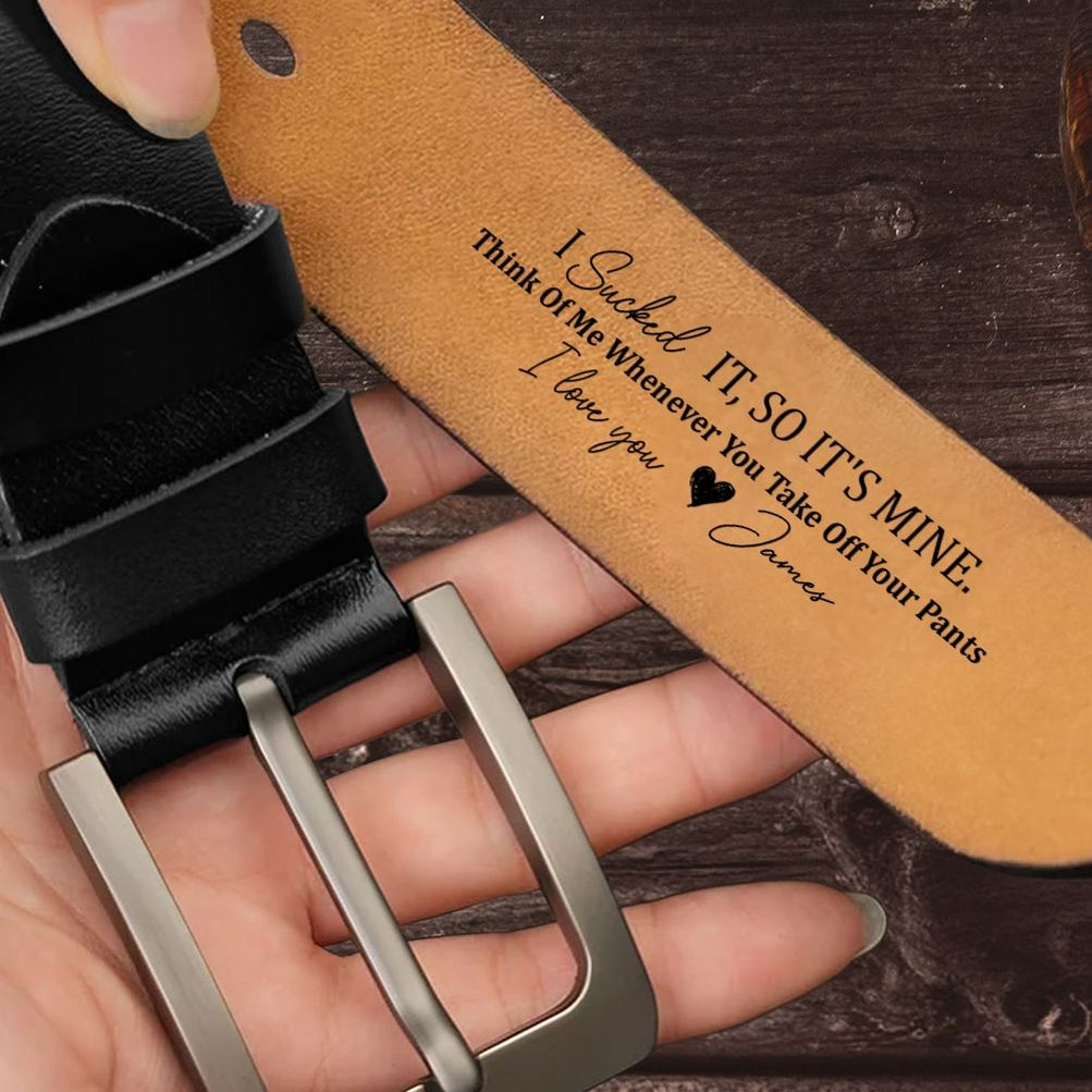 Gifts for Him I Licked It, So It's Mine - Personalized Engraved Leather Belt