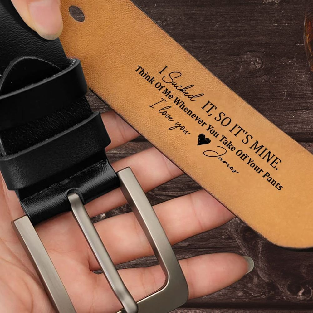 Gifts for Him I Licked It, So It's Mine - Personalized Engraved Leather Belt