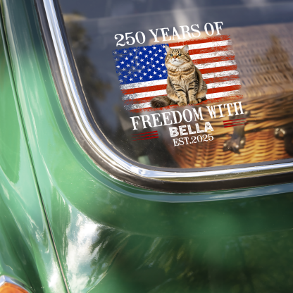 Custom Photo 250 Years Of Freedom With Dog Cat Pet Car Window Decal Sticker HA75 920102