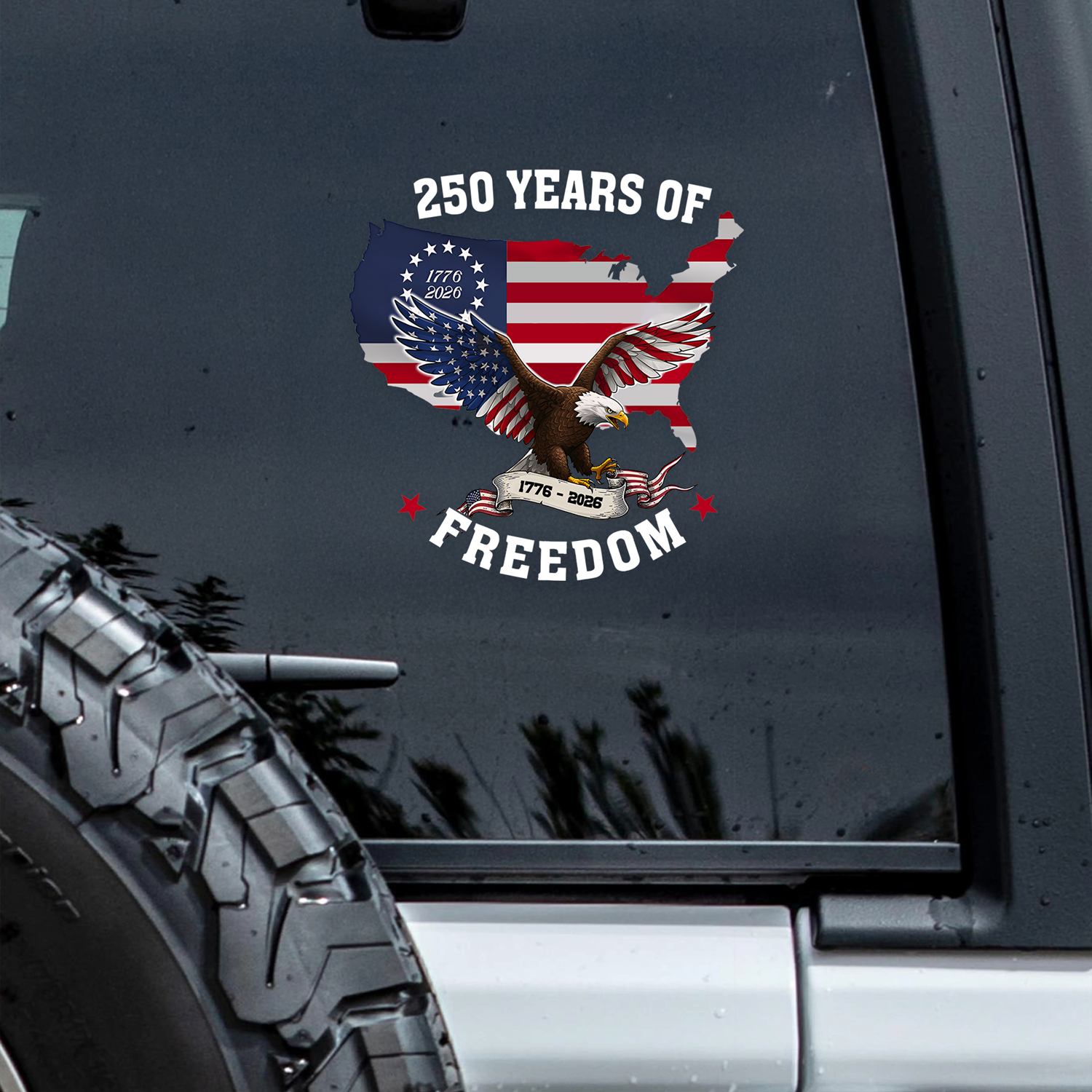 250 Years Of Freedom 1776-2026 Car Window Decal Sticker HO82 901088