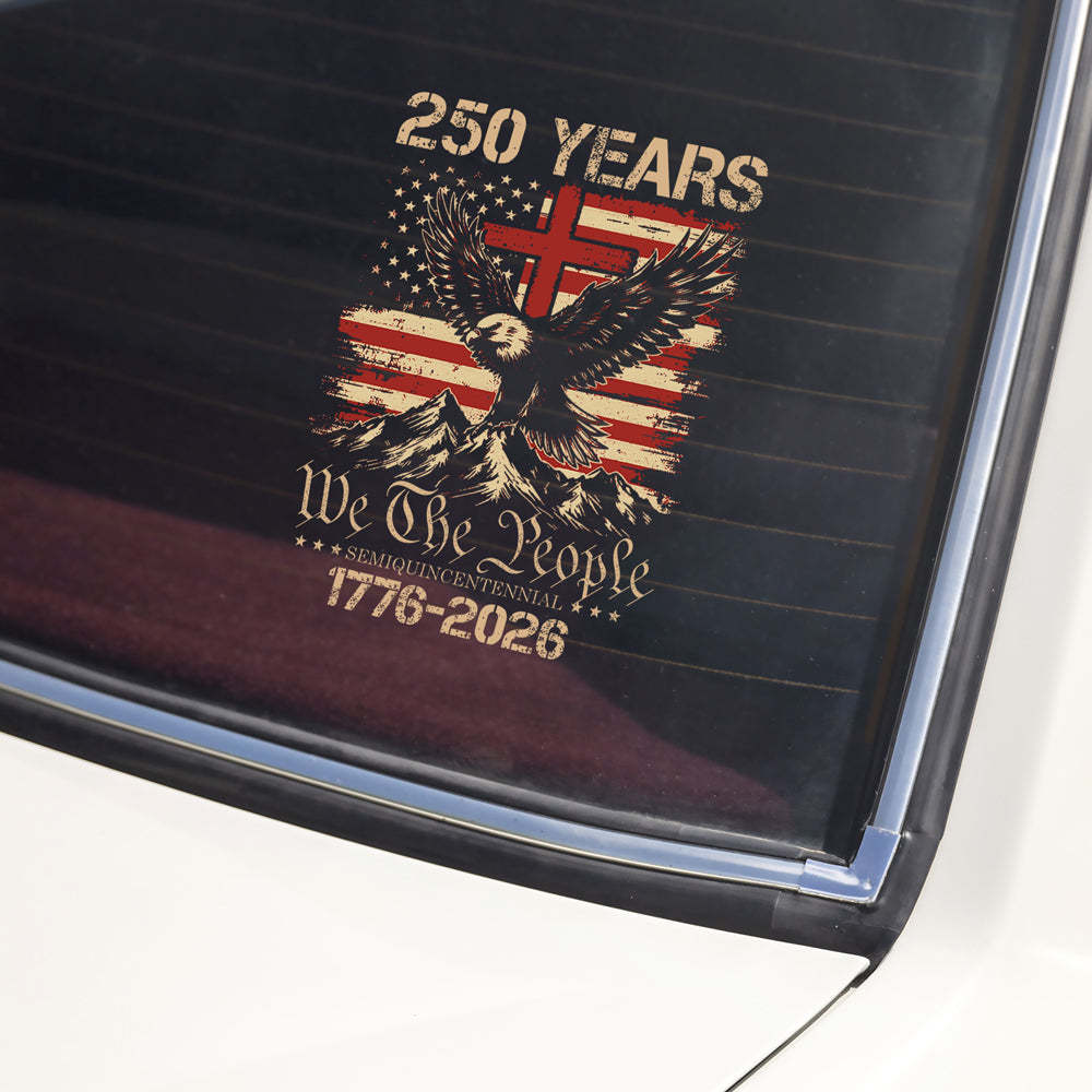 250 Years We The People Patriot Car Window Decal Sticker HA75 920022