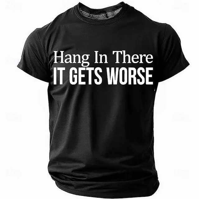 Men's Funny "Hang In There, It Gets Worse" 3D Print T-Shirt – Short Sleeve Casual Streetwear, Summer Spring Tee