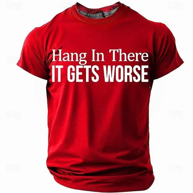 Men's Funny "Hang In There, It Gets Worse" 3D Print T-Shirt – Short Sleeve Casual Streetwear, Summer Spring Tee