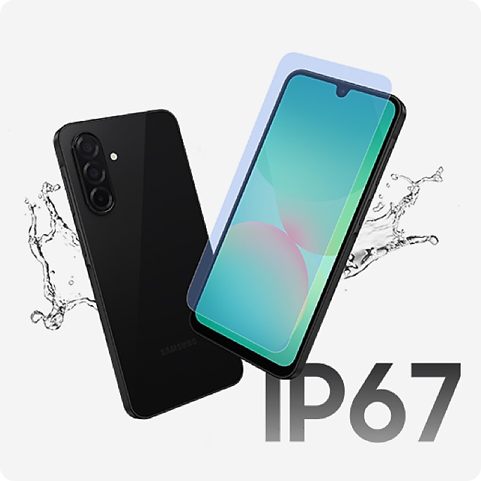 Two Galaxy A26 5G devices. One shows its back, while the other faces forward with a protective layer hovering over the screen. Splashes of water beside the devices highlight their water resistance. At the bottom right is the text IP67.