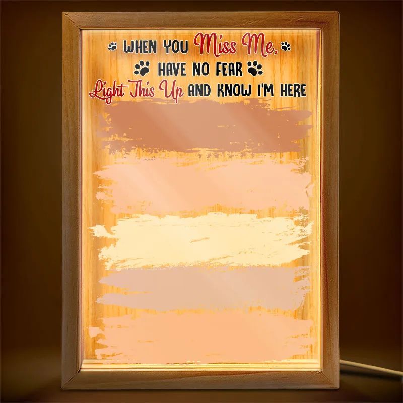 Custom Photo Dog Cat When You Miss Me - Sympathy Gift, Memorial Gift For Pet Lovers - Personalized Picture Frame Light Box