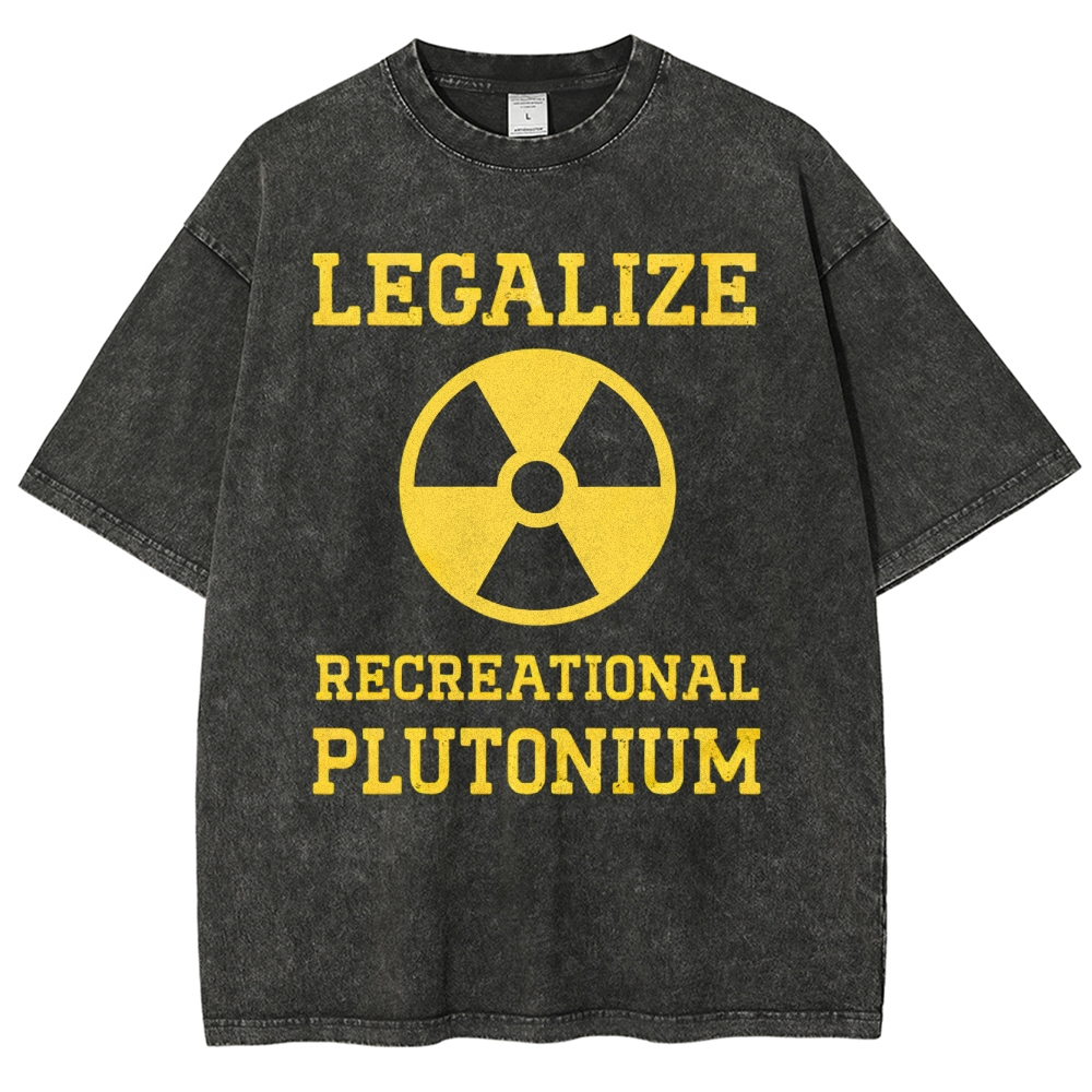 Legalize Recreational Plutonium Washed T-Shirt 