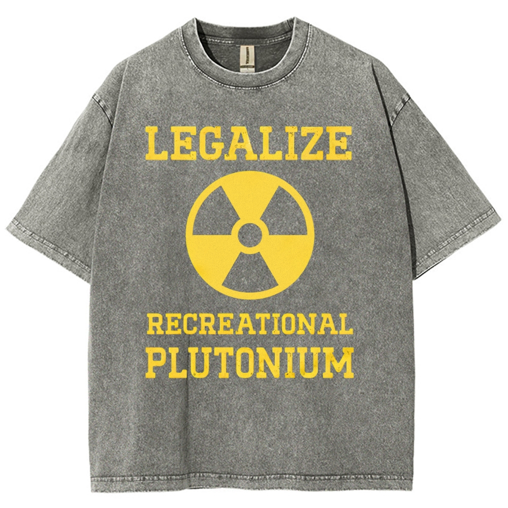Legalize Recreational Plutonium Washed T-Shirt 