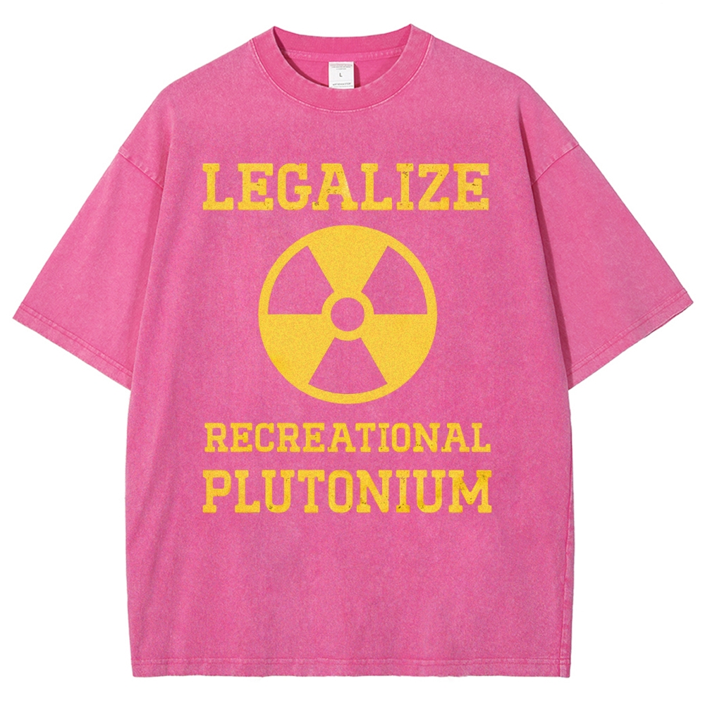 Legalize Recreational Plutonium Washed T-Shirt 