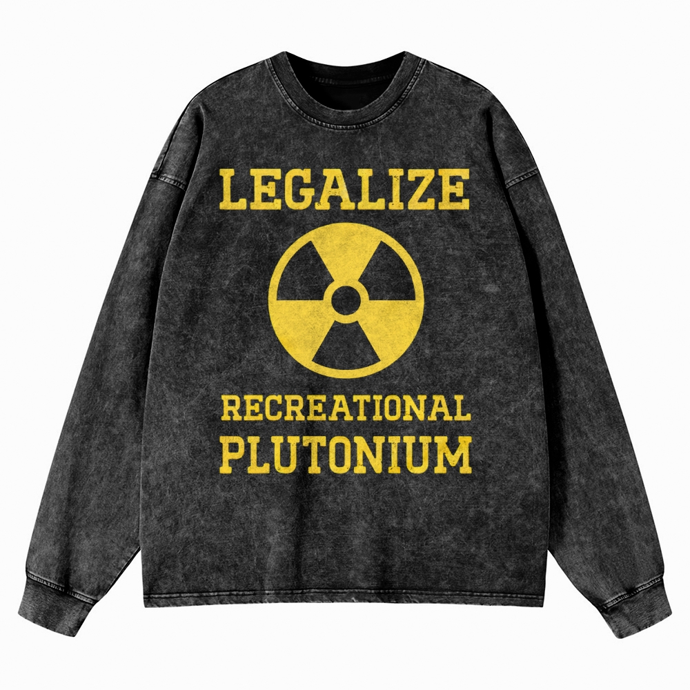 Legalize Recreational Plutonium Washed Long-Sleeved T-Shirt 