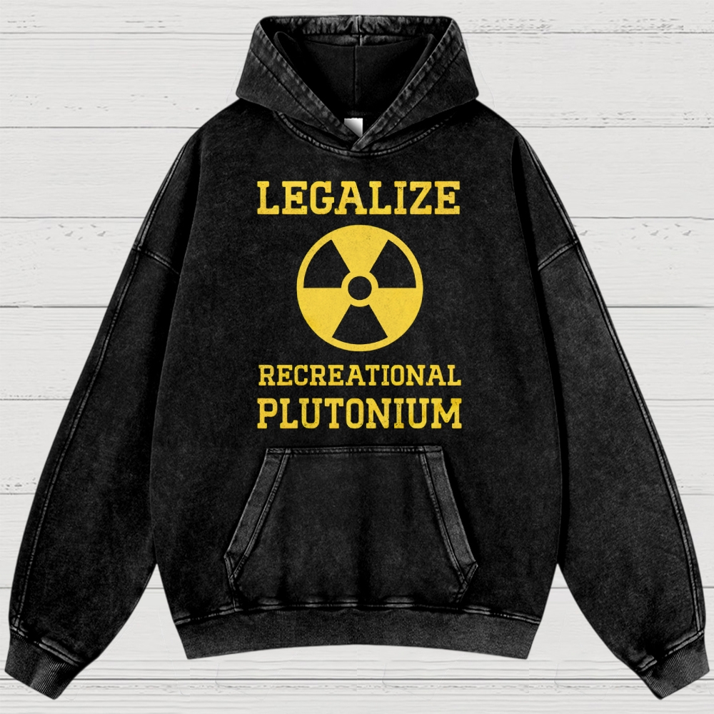 Legalize Recreational Plutonium Washed Hoodies 