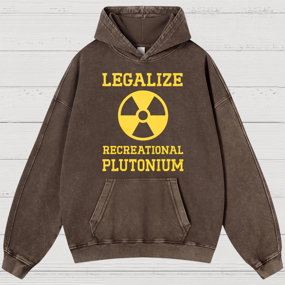 Legalize Recreational Plutonium Washed Hoodies 