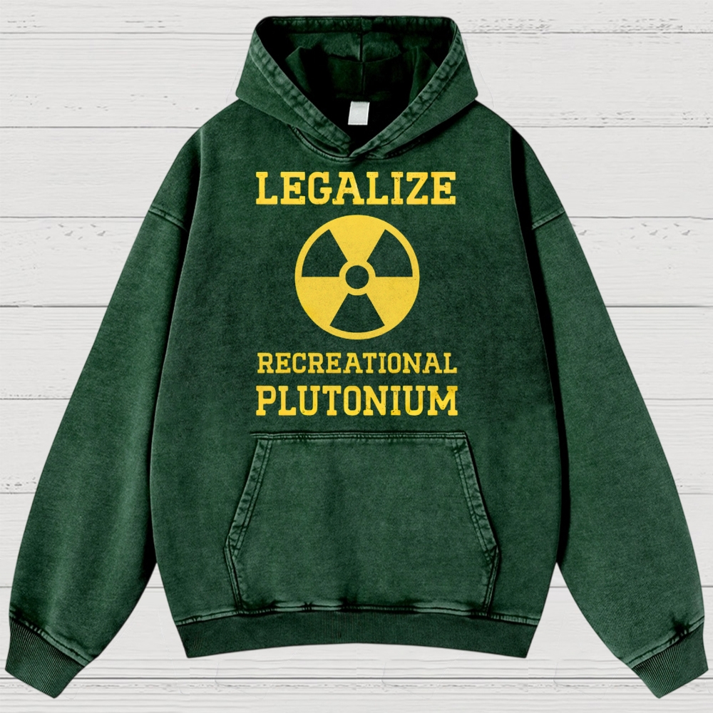 Legalize Recreational Plutonium Washed Hoodies 