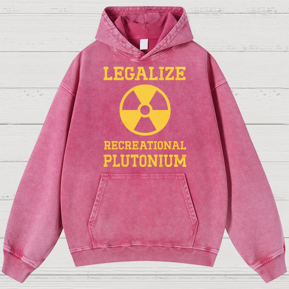 Legalize Recreational Plutonium Washed Hoodies 