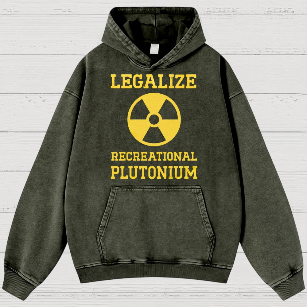Legalize Recreational Plutonium Washed Hoodies 