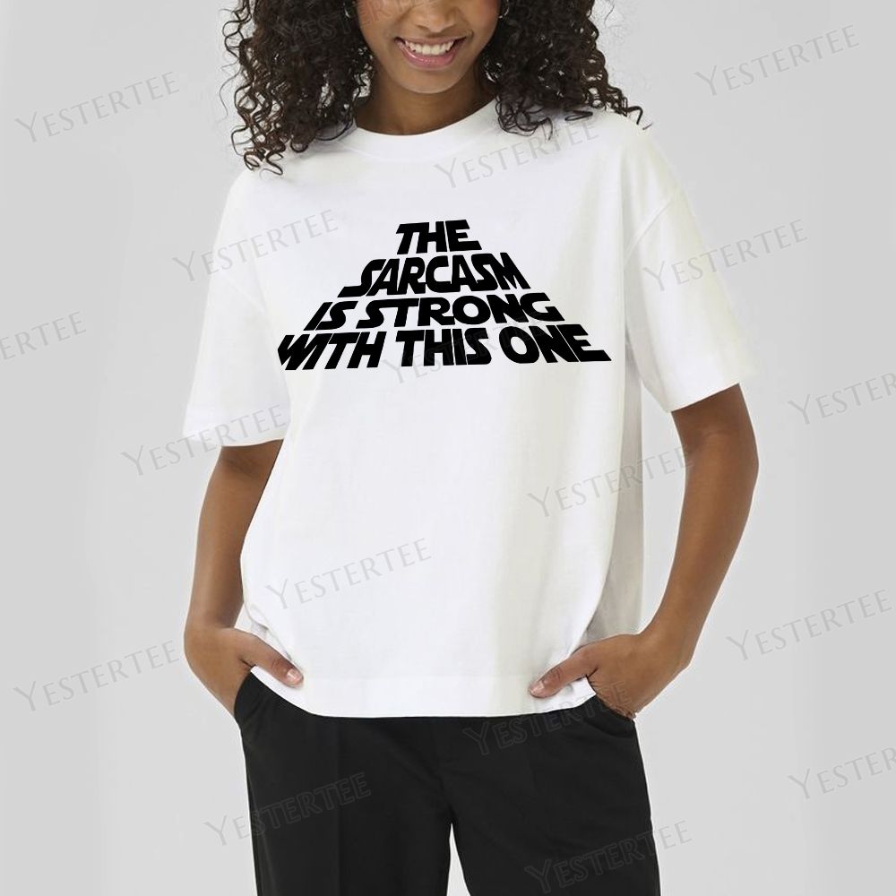 The Sarcasm Is Strong With This One Cotton T-shirt 