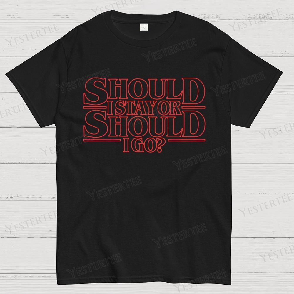 Retro "Should I Stay or Should I Go?" Typographic Cotton T-shirt