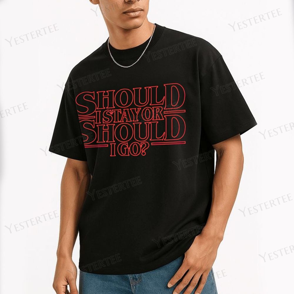 Retro "Should I Stay or Should I Go?" Typographic Cotton T-shirt
