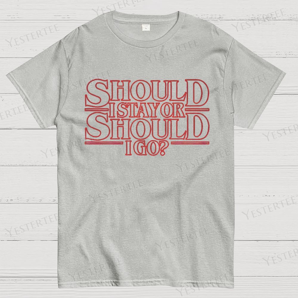 Retro "Should I Stay or Should I Go?" Typographic Cotton T-shirt