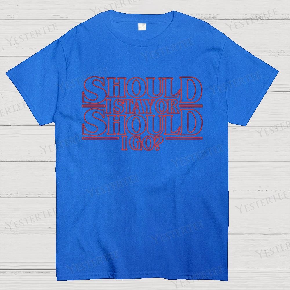 Retro "Should I Stay or Should I Go?" Typographic Cotton T-shirt