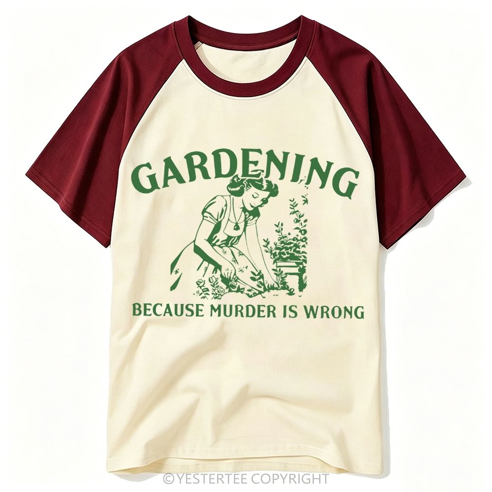 Gardening Because Murder Is Wrong Vintage Baseball T-shirt 