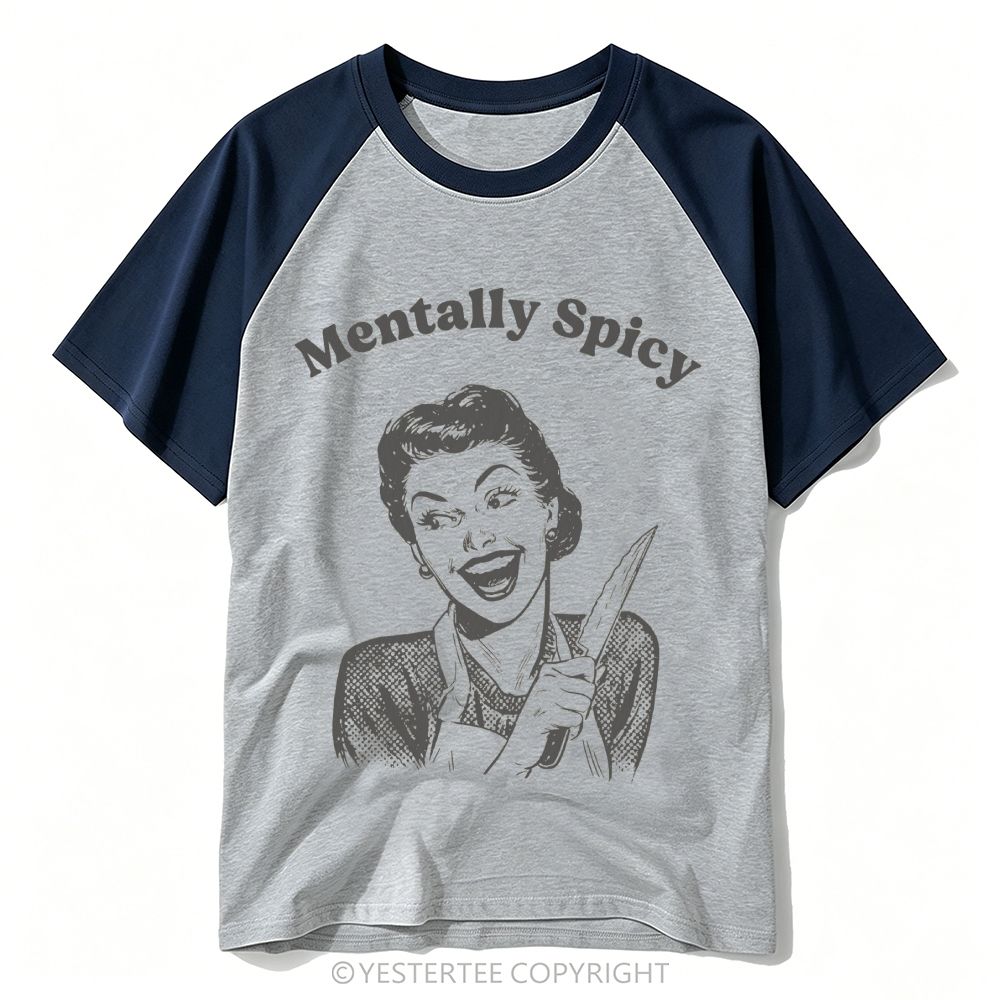Mentally Spicy Unhinged Meme Baseball T-shirt 