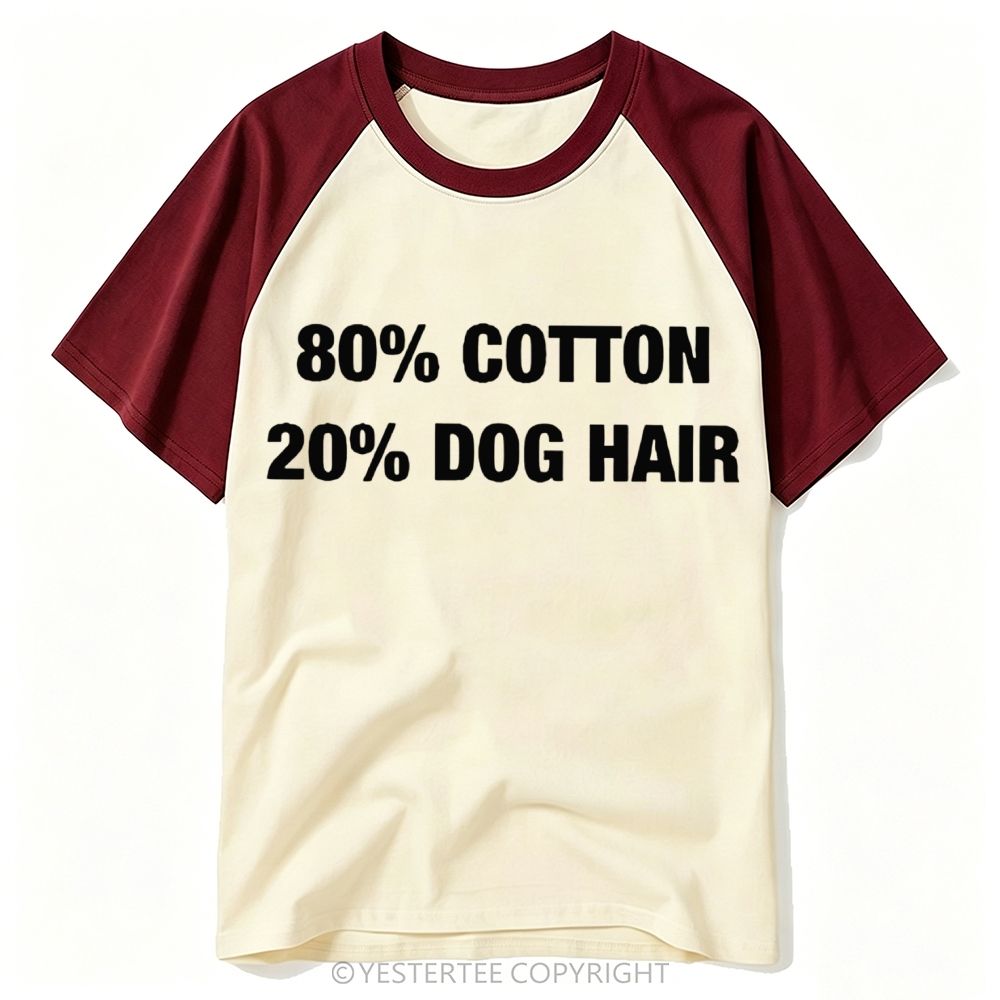 80% Cotton 20% Dog Hair Baseball T-shirt 