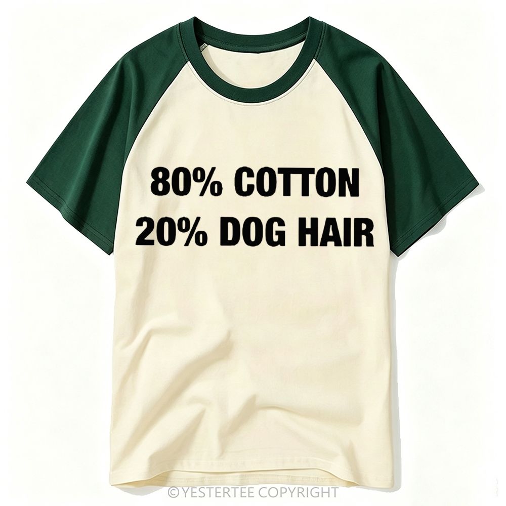 80% Cotton 20% Dog Hair Baseball T-shirt 