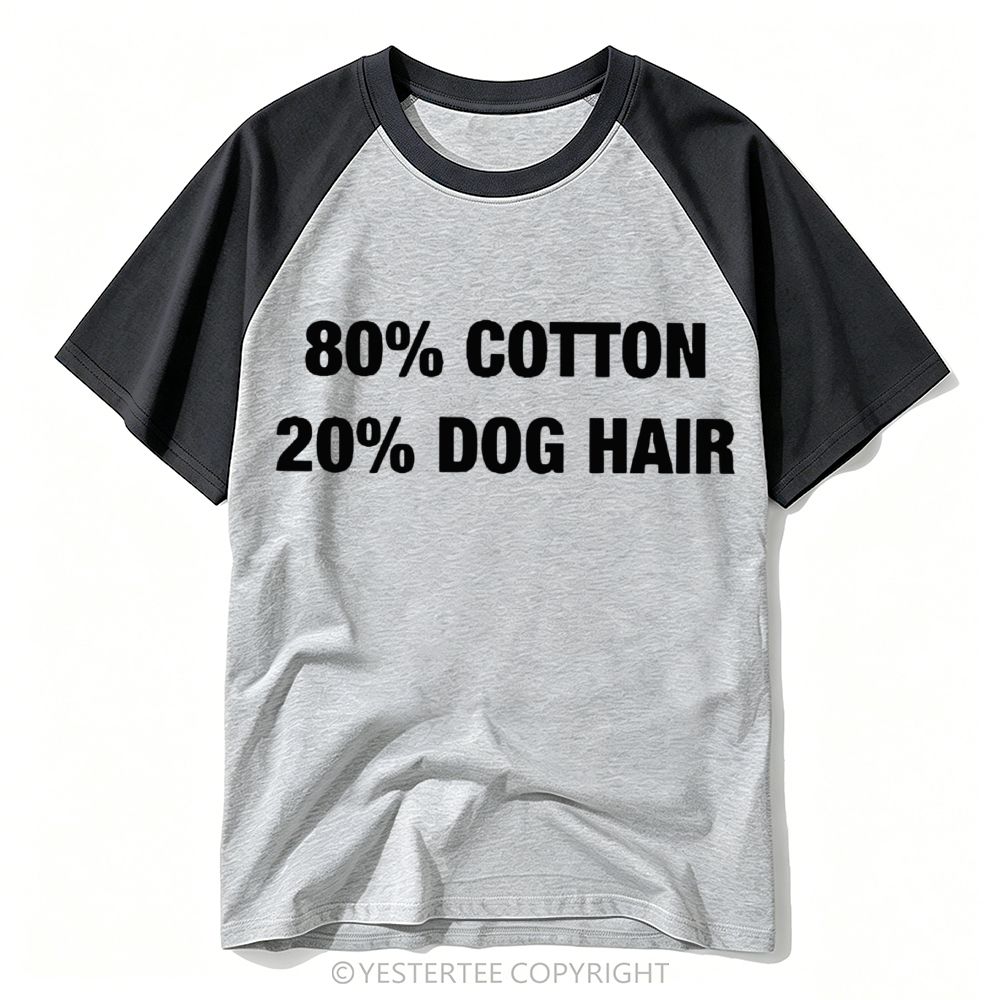 80% Cotton 20% Dog Hair Baseball T-shirt 